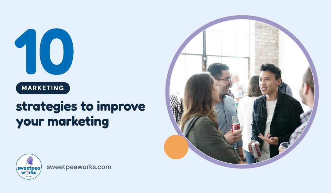 10 strategies to improve your marketing