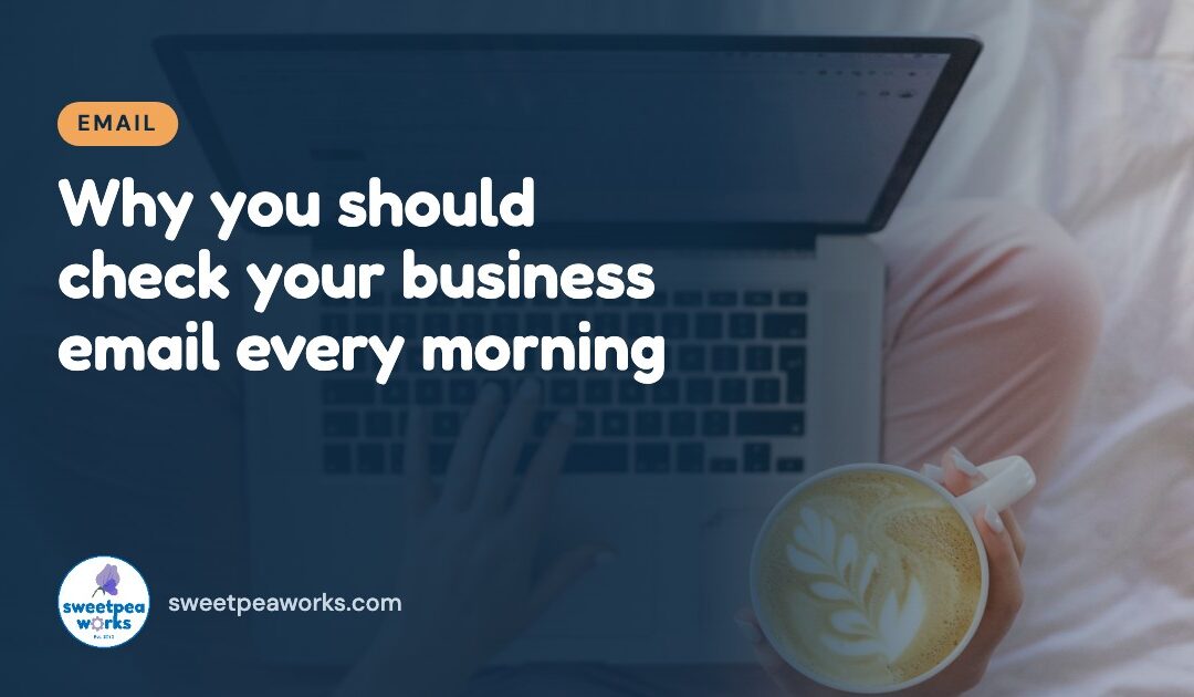 Why you should check your business email every morning