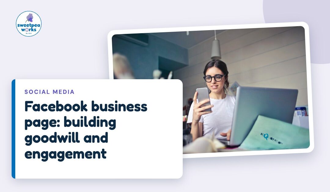 Facebook business page: building goodwill and increasing engagement