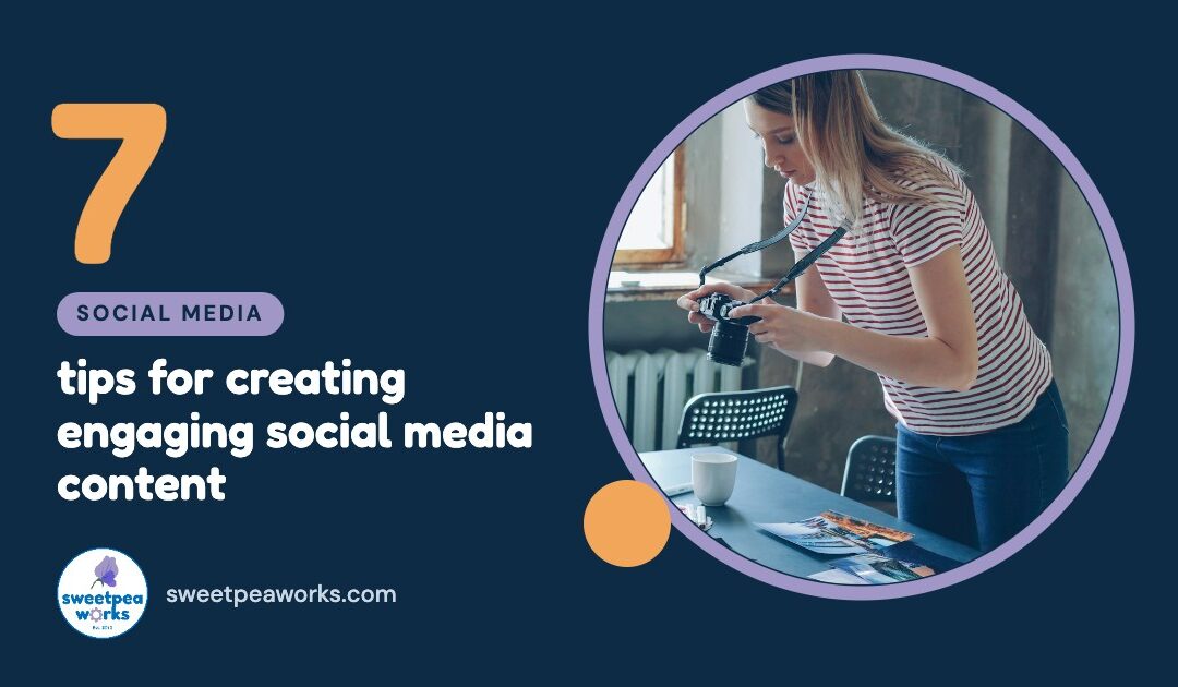 7 tips for creating engaging social media content